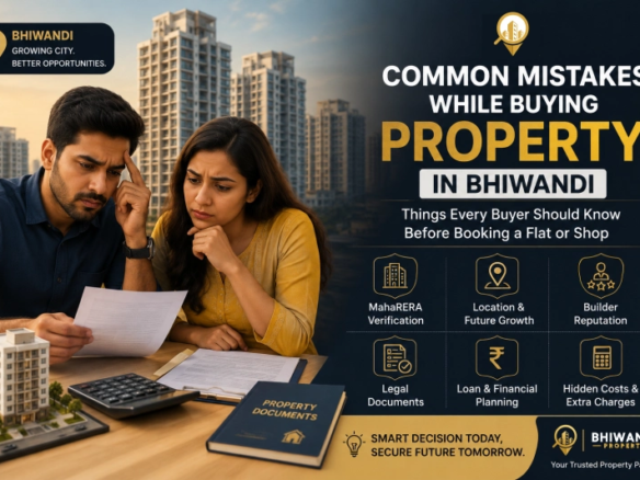 Common mistakes while buying property in Bhiwandi including legal verification, hidden costs, builder reputation and MahaRERA checks